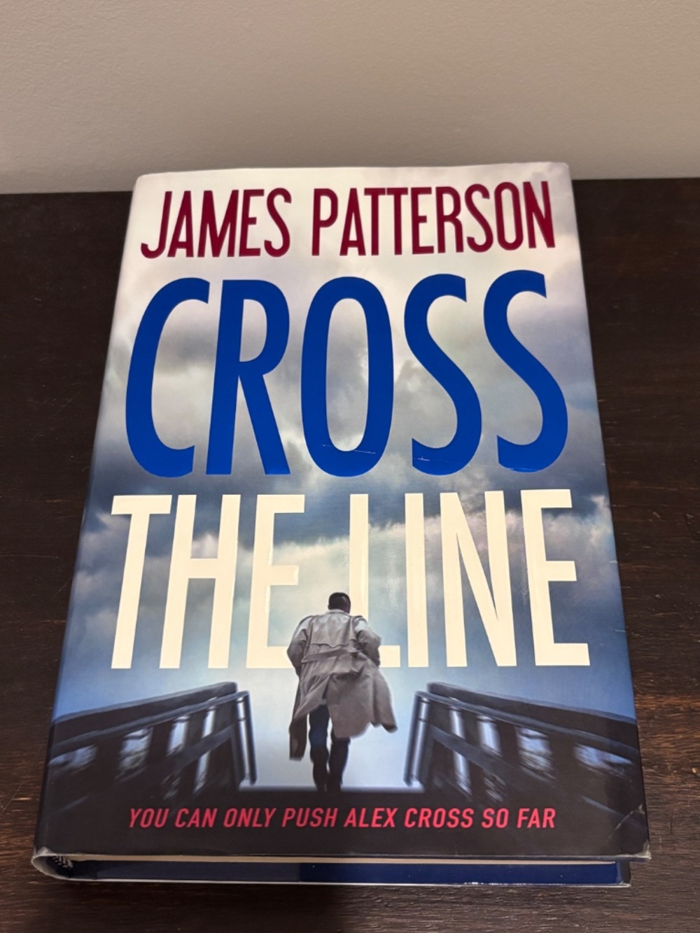CROSS THE LINE (Alex Cross) James Patterson 2016, HC 1st Edition/1st Print Book